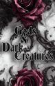 Gods and Dark Creatures (Book 3) by TatiaSamaelPetrova