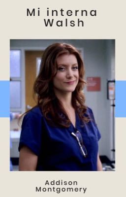 Mi interna Walsh - Addison Montgomery - cover