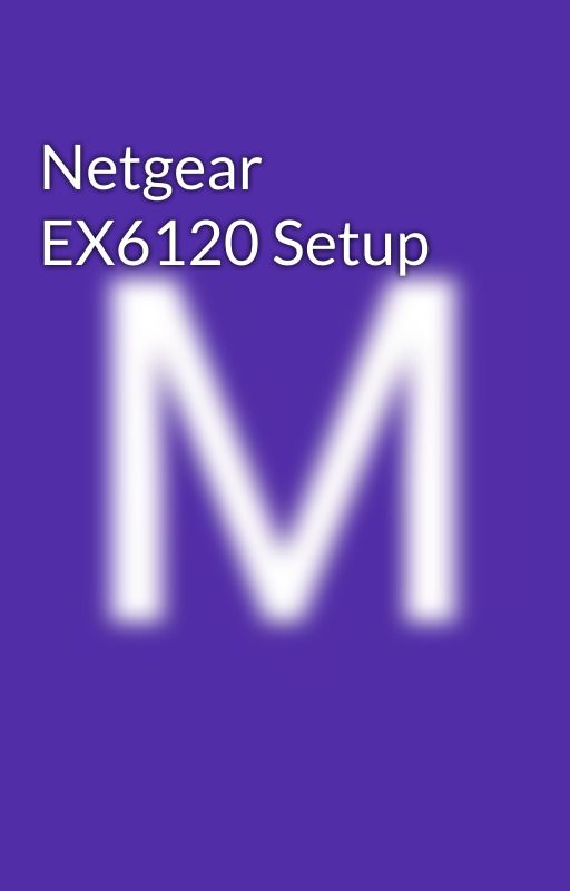 Netgear EX6120 Setup by eknoorsingh72