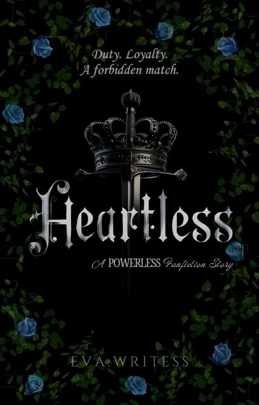 Heartless | A Powerless Fanfiction Novella by eva_writesss