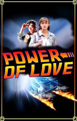 Power of Love - Part 1 | A Back to the Future Story cover