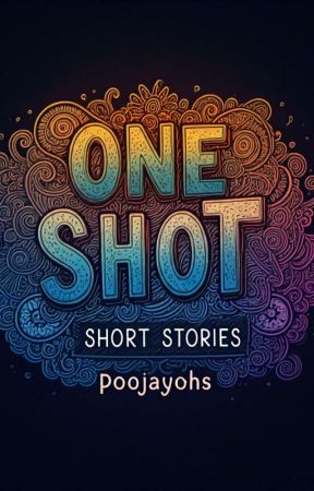 One Shots - Short Stories  by Poojayohs