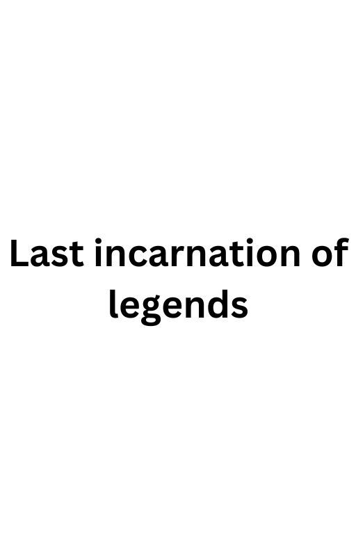 Last incarnation of legends by Plagarist