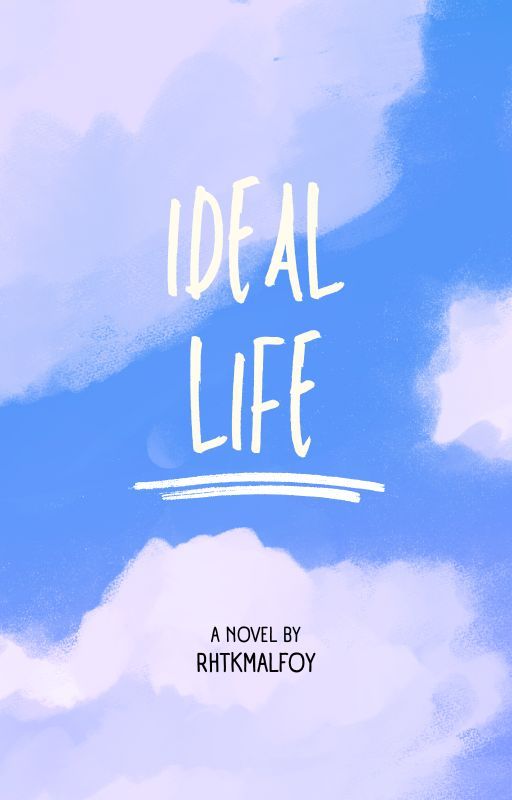 Ideal Life by rhtkmalfoy