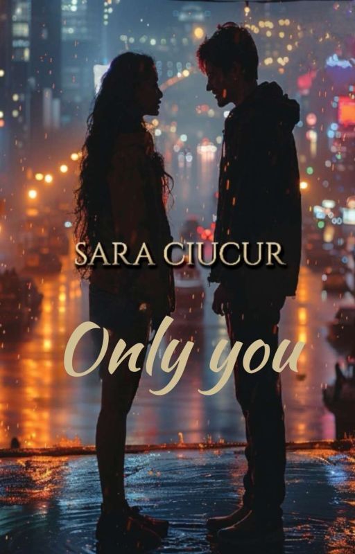 Only you (Numai tu-English version) by saraciucurwrites29