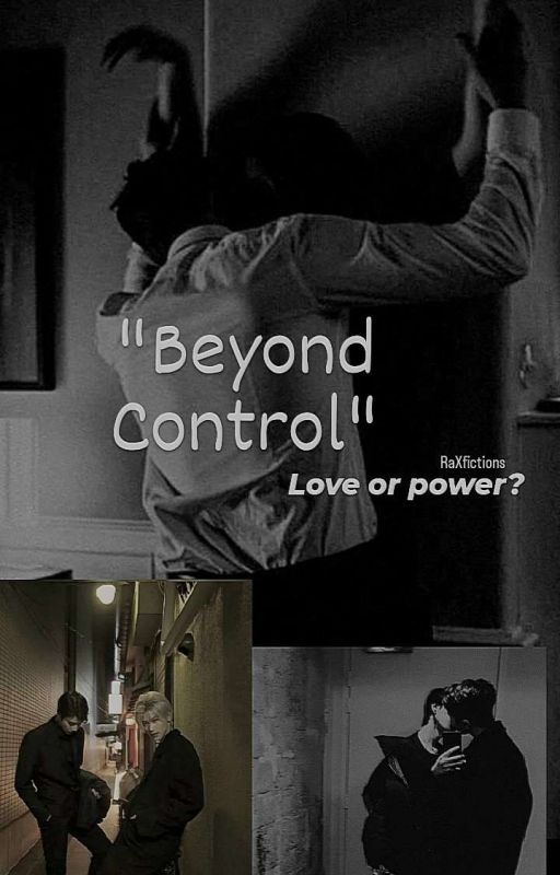 "Beyond control: love or power?" by _Raifa_X