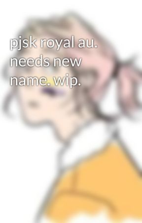 pjsk royal au. needs new name. wip. by 0sleepyfelix