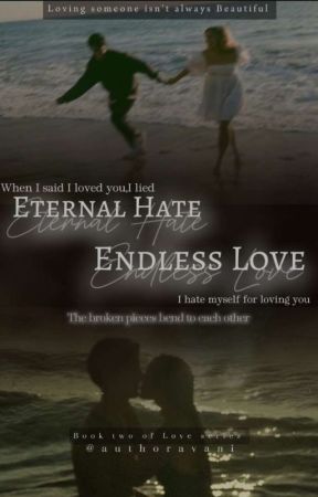 Eternal Hate Endless love by Neverstopedloving