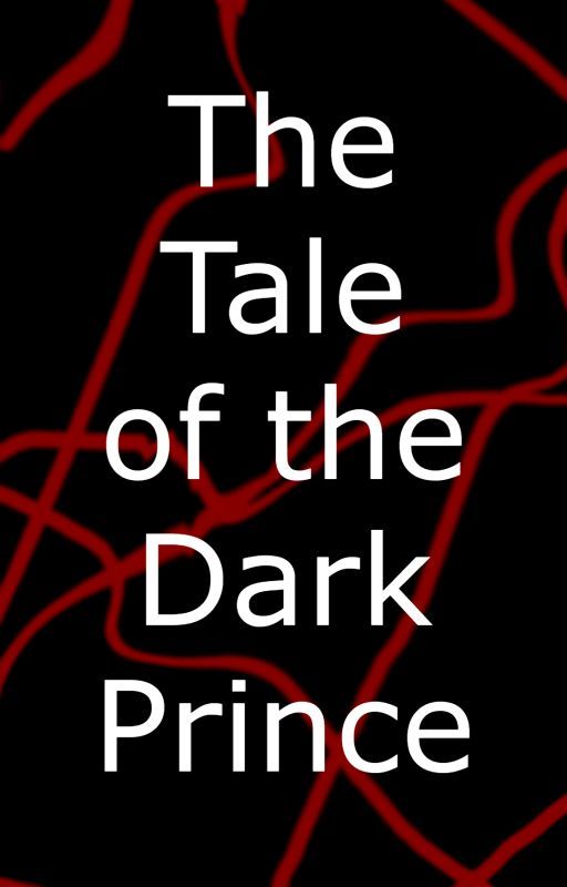 The Tale of The Dark Prince by Elijah_RL