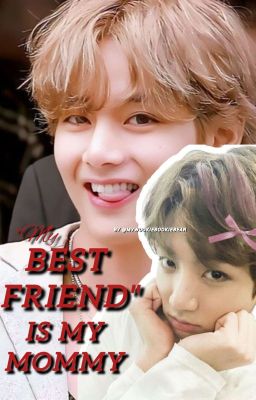 My Bestfriend Is My Mommy [Tk] cover