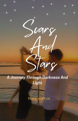 SCARS AND STARS: A JOURNEY THROUGH DARKNESS AND LIGHT cover