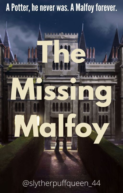 The Missing Malfoy by slytherpuffqueen_44