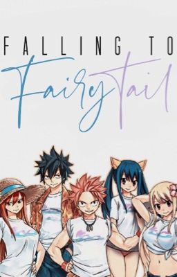 Falling to Fairy Tail [UNDER REVISION] cover