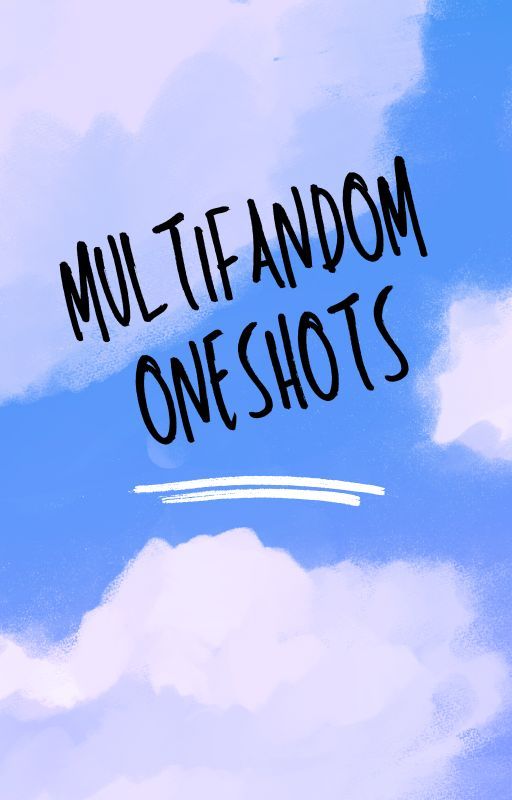 Multi-Fandom One-Shots by zuko0013