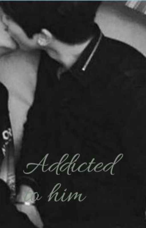 Addicted To Him by Aisheejana