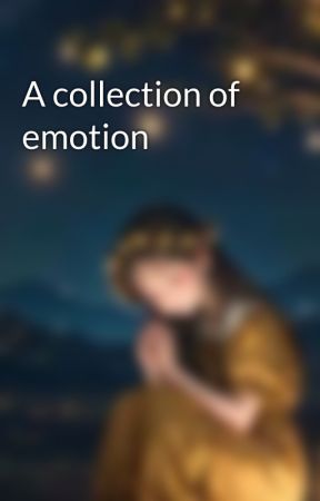 A collection of emotion by Regaining1004