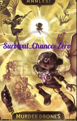 Survival_Chance: Zero (Male! OC x Murder Drones) cover