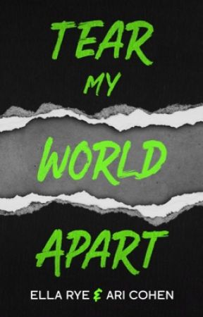 Tear My World Apart by Ella Rye by ellaryee