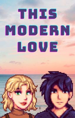 Stardew Valley |This Modern Love | F!Female Farmer x Sebastian cover