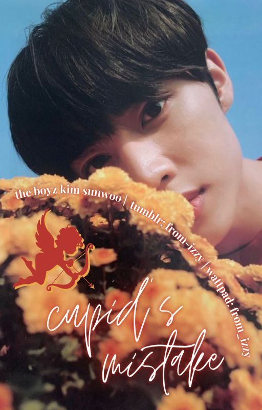 cupid's mistake | the boyz kim sunwoo ✓ by from_izzy