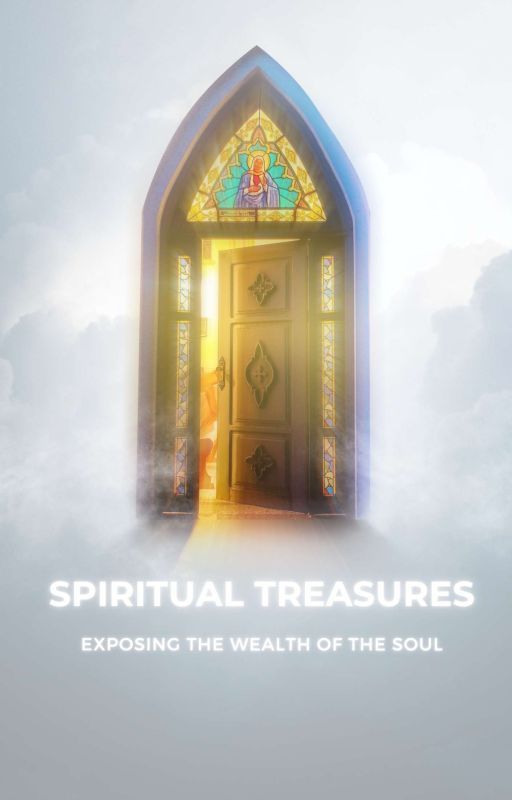 Spiritual Treasures: Exposing the 'Wealth Of The Soul' by BenzyGomez