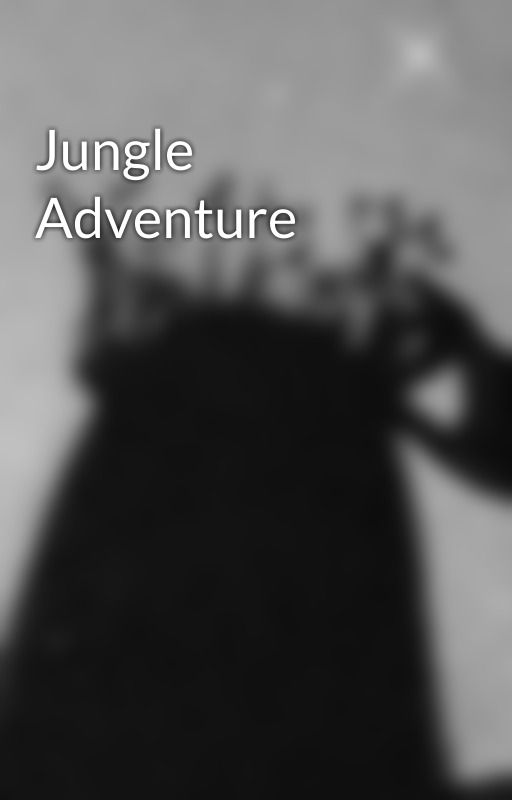 Jungle Adventure by kiaraLalabs_xox