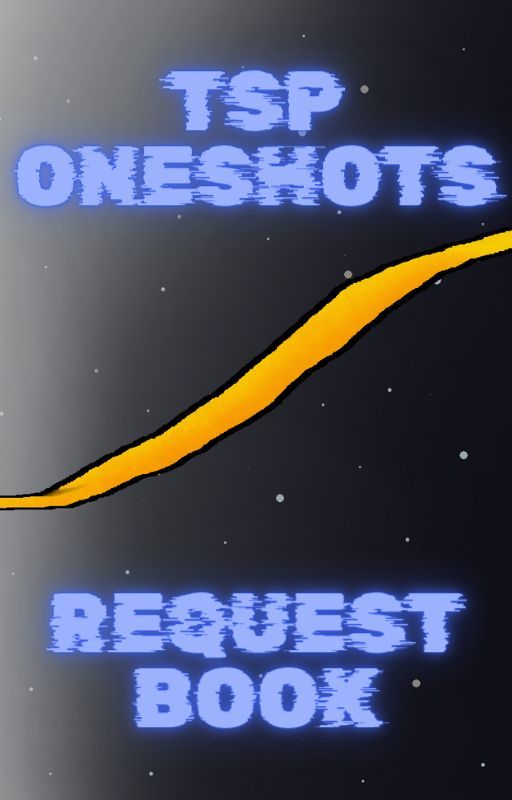 TSP Oneshots by File_UnKnown24