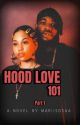 Hood Love 101: Part 1 by MariiSosaa