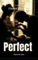 perfect  by elementalofficial8