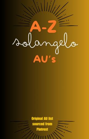 A-Z Solangelo AU's by Moonlightwolfbright