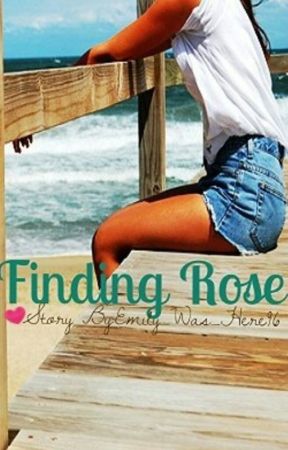 Finding Rose by emily_was_here96