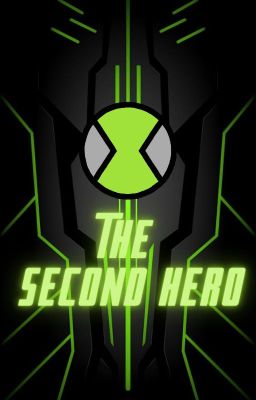 The Second Hero [Ben 10 x OC] cover