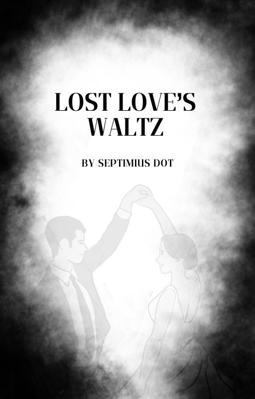 Lost Love's Waltz by SeptimiusDot