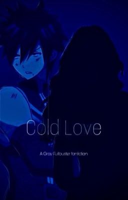 Cold Love (Gray Fullbuster x female reader) cover