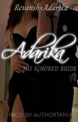 Adarika:His Ignored Bride ||18  cover