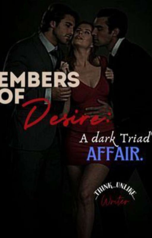 Embers of Desire: A Dark Triad's Affair by _think_unlike_