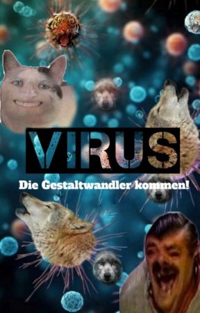 Virus - Die Gestaltwandler kommen! by NathanVitale