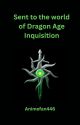 Sent to the world of Dragon Age Inquisition (Cullen x reader) by Animefan446