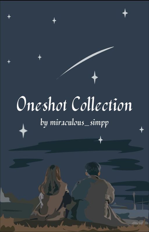 oneshot collection ♡ by miraculous_simpp