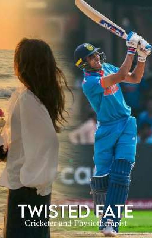 TWISTED FATE  - Shubman Gill & Dr. Vedika  by thehoneywrites