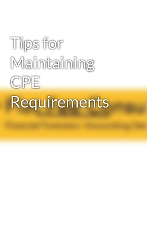 Tips for Maintaining CPE Requirements by flatfeeconsulting