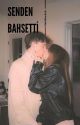 SENDEN BAHSETTİ by bataktacicek-