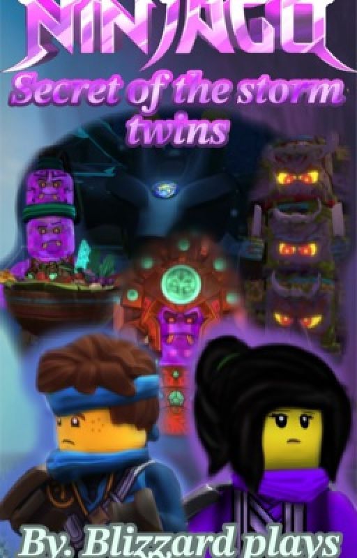 Ninjago Rewrite: Secret of the storm twins  by BlizzardPlays