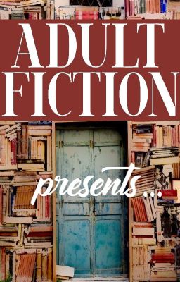 Adult Fiction presents... cover