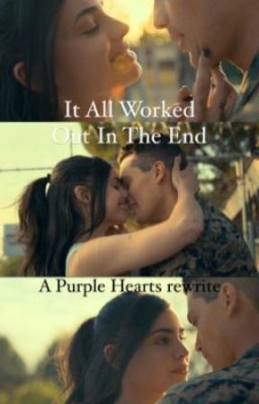 It All Worked Out In The End- A Purple Hearts Rewrite  by isabellaangel417