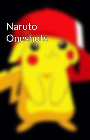 Naruto Oneshots by Kiki1D42