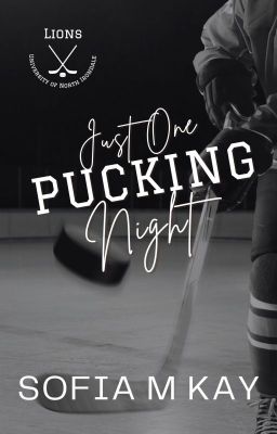 Just One Pucking Night (UNI Lions #5) [COMPLETED] cover