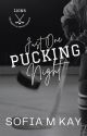 Just One Pucking Night (UNI Lions #5) [COMPLETED] by SofiaMKay