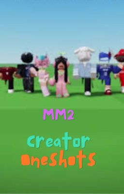 MM2 creators x reader oneshots cover