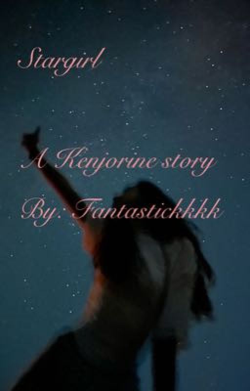 Star Girl       • Kenjorine story • by fantastickkkkk